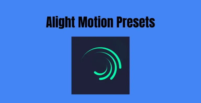 Alight Motion Presets for Professional-Level Videos.