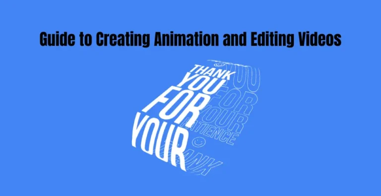 An Introductory Guide to Creating Animation and Editing Videos.