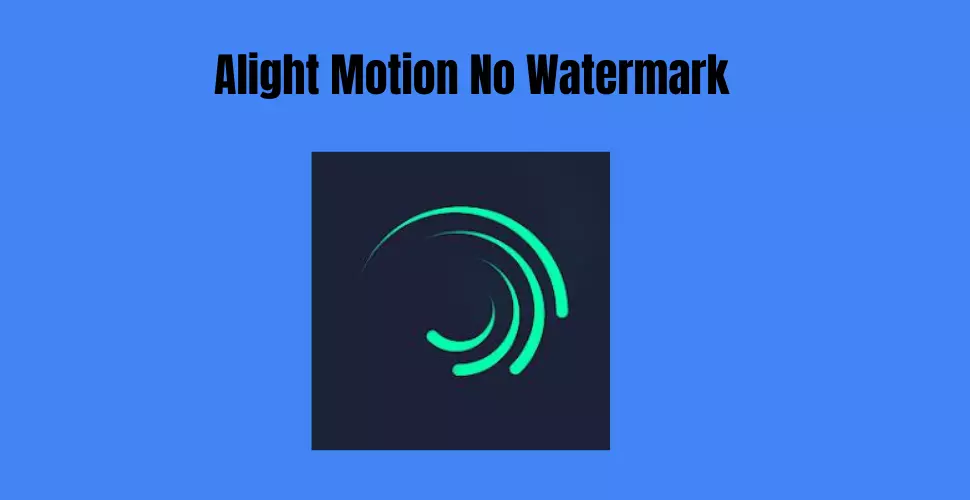 alight motion no water mark