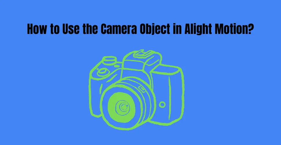 how to use camera object